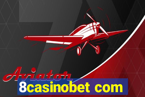 8casinobet com